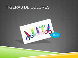 TIGERAS DE COLORES
$0.25