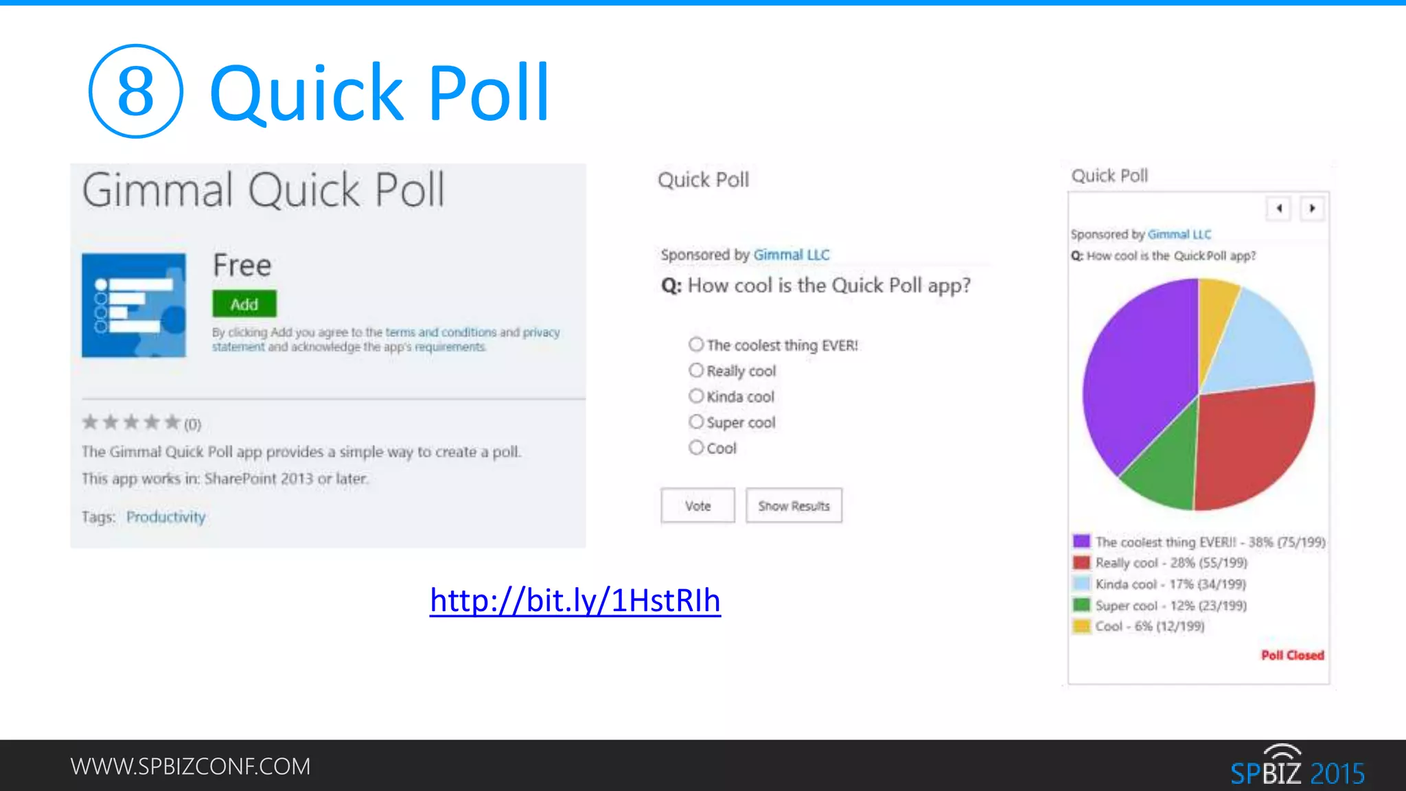 WWW.SPBIZCONF.COM
⑧ Quick Poll
http://bit.ly/1HstRIh
 