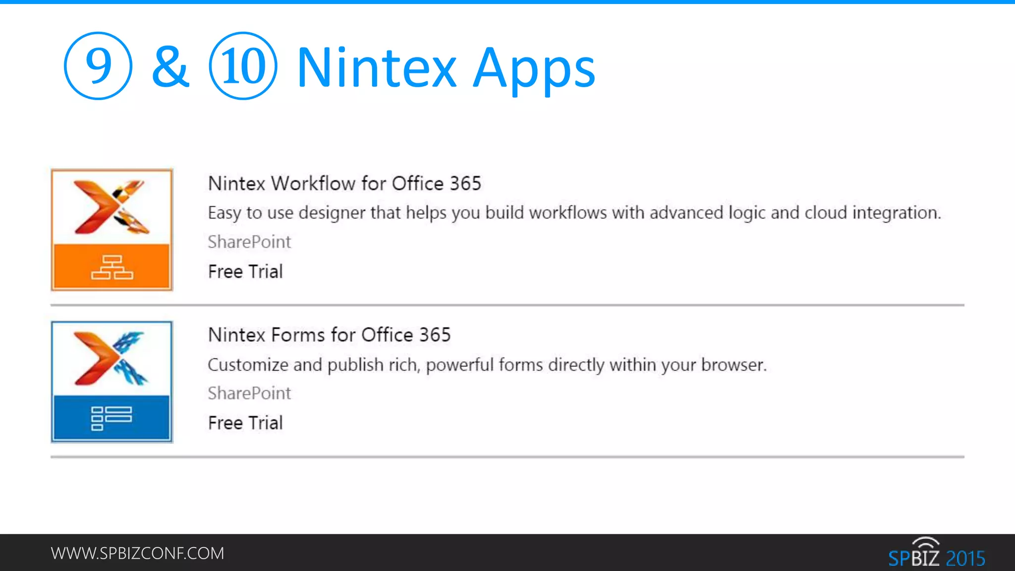 WWW.SPBIZCONF.COM
⑨ & ⑩ Nintex Apps
 