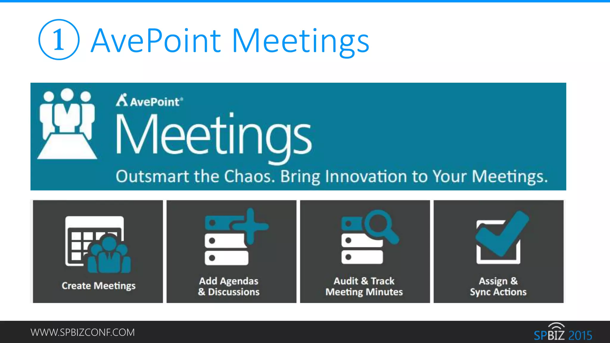 WWW.SPBIZCONF.COM
① AvePoint Meetings
 