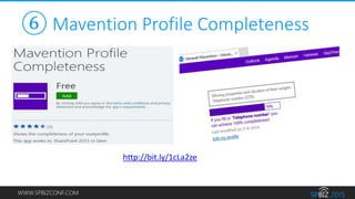 WWW.SPBIZCONF.COM
⑥ Mavention Profile Completeness
http://bit.ly/1cLa2ze
 
