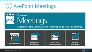 WWW.SPBIZCONF.COM
① AvePoint Meetings
 