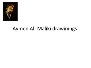 Aymen Al- Maliki drawinings. 