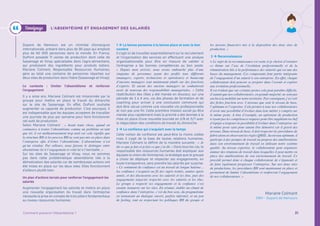 31Comment prévenir l’Absentéisme ?
L’ABSENTÉISME ET ENGAGEMENT DES SALARIÉS
Dupont de Nemours est un chimiste d’envergure
internationale, présent dans plus de 90 pays qui emploie
plus de 60  000 personnes dans le monde. En France,
DuPont possède 11 usines de production dont celle de
Sassenage et Vinay spécialisées dans l’agro-alimentaire,
qui produisent des ingrédients pour produits laitiers.
Mariane Colmant, Responsable Ressources Humaines,
gère au total une centaine de personnes réparties sur
deux sites de production dans l’Isère (Sassenage et Vinay).
Le contexte  :  limiter l’absentéisme et renforcer
l’engagement
Il y a onze ans, Mariane Colmant est missionnée par le
groupe pour mettre en place le travail du dimanche
sur le site de Sassenage. En effet, DuPont souhaite
augmenter sa capacité de production. C’est pourquoi, il
est indispensable que les équipes acceptent de travailler
une journée de plus par semaine pour faire fonctionner
cet outil de production.
Selon Mariane Colmant  : « Avant toute chose, quand on
commence à traiter l’absentéisme comme un problème en tant
que tel, il est malheureusement trop tard car cela signifie que
la structure RH et les process RH ne sont pas mis en place dans
l’entreprise afin d’éviter l’absentéisme. L’absentéisme n’est
qu’un résultat. Par ailleurs, nous faisons le distinguo entre
absentéisme lié à l’engagement et celui lié à l’inévitable. »
Sur les sites de Sassenage et Vinay, nous ne sommes
pas dans cette problématique absentéisme liée à la
démotivation des salariés car de nombreuses actions ont
été mises en place sur les deux sites. Elles fonctionnent
d’ailleurs plutôt bien.
Un plan d’actions terrain pour renforcer l’engagement les
salariés 
Augmenter l’engagement les salariés et mettre en place
une nouvelle organisation du travail dans l’entreprise
nécessite la prise en compte de trois piliers fondamentaux
au niveau ressources humaines : 
1  La bonne personne à la bonne place et avec le bon
nombre
Il s’agit ici de travailler essentiellement sur le recrutement
et l’organisation des services en effectuant une analyse
organisationnelle pour être en mesure de valider si
l’entreprise a les bonnes compétences au bon poste.
« Depuis mon arrivée, nous avons embauché plus d’une
vingtaine de personnes ayant des profils tous différents
(managers, experts, techniciens et opérateurs) et beaucoup
d’anciens managers sont maintenant plutôt sur des fonctions
d’experts. Et aucun des anciens managers ne souhaiterait
avoir de nouveau des responsabilités managériales. » Cette
réattribution des rôles a été menée en douceur, sur une
période de 3 à 4 ans, via des phases de formation et de
coaching pour arriver à une conclusion commune qui
doit être vécue comme une nouvelle vie professionnelle
et non pas une fin. Cette première mission aurait pu être
menée plus rapidement mais la priorité a été donnée à la
mise en place d’une nouvelle tournée en 2/8 et 7j/7 avec
la négociation des conditions de travail du dimanche.
2  La confiance qui s’acquiert avec le temps
Cette notion de confiance est peut-être la moins visible
mais il s’agit de la base de toutes relations humaines.
Mariane Colmant la définit de la manière suivante : « Je
dis ce que je fais et je fais ce que j’ai dit. » Dans tous les cas, le
responsable des ressources humaines doit expliquer aux
équipes la vision de l’entreprise, la stratégie que le groupe
a choisi de déployer et respecter ses engagements, en
toute transparence, sans prendre les salariés par surprise.
« Ce sentiment de confiance est un travail de longue haleine…
La confiance s’acquiert au fil des sujets traités, années après
année, et des discussions avec les salariés et les élus, puis des
engagements négociés respectés avec les salariés et les élus.
Le groupe a respecté ses engagements et la confiance s’est
ensuite instaurée sur les sites. En résumé, établir un climat de
confiance dans l’entreprise, c’est du bon sens, du pragmatisme
en instaurant un dialogue ouvert, parfois informel, et un peu
de feeling, tout en respectant les politiques RH du groupe et
les moyens financiers mis à la disposition des deux sites de
production. »
 3  Reconnaissance
« Le sujet de la reconnaissance est vaste et je choisis d’orienter
ce thème sur l’axe de l’évolution professionnelle et de la
rémunération liée à la performance des salariés qui est une des
bases du management. Ces composants font partie intégrante
de l’engagement d’un salarié à son entreprise. En effet, chaque
collaborateur doit pouvoir se projeter dans l’avenir et espérer
une évolution professionnelle.
Il est évident que sur certains postes cela peut paraître difficile,
d’autant que nos collaborateurs, en grande majorité, ne sont pas
enclin à la mobilité sur notre territoire. Par conséquent, j’ai créé
des fiches fonction avec 3 niveaux que sont le niveau de base,
l’optimum et l’expertise. Cela permet à tous nos collaborateurs
d’avoir une possibilité d’évoluer dans leur métier y compris sur
le même poste. A titre d’exemple, un opérateur de production
n’ayant pas les compétences requises pour être suppléant ou chef
d’équipe a toujours la possibilité d’évoluer dans l’entreprise sur
le même poste sans pour autant être démotivé car il gravit des
niveaux. Dans niveau de base, il doit respecter les procédures de
fabrication en observant les règles QHSE. Au niveau optimum, il
participe à des groupes de travail ou propose des améliorations
dans son environnement de travail en utilisant notre système
qualité. Au niveau expertise, le collaborateur peut organiser,
animer des réunions de travail dans lesquelles il peut mettre en
place des améliorations de son environnement de travail. Ce
procédé permet donc à chaque collaborateur de s’épanouir et
de faire également progresser l’entreprise. Sur nos deux sites
de productions, les procédures RH sont maintenant en place et
permettent de limiter l’absentéisme et renforcent l’engagement
de nos collaborateurs. »
Mariane Colmant
DRH – Dupont de Nemours
Témoignage
 