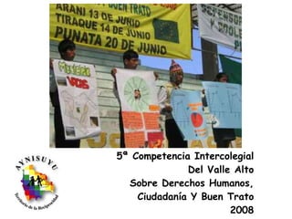 5ª Competencia Intercolegial Del Valle Alto Sobre Derechos Humanos, Ciudadanía Y Buen Trato 2008 