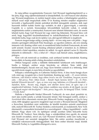 Ez még jobban nyugtalanította Francont. Gail Wynand ingatlanügyleteiről az a
hír járta, hogy még sajtóbirodalmánál is kiterjedtebbek. Ez volt Francon első alkalma
egy Wynand-megbízásra, és mohón kapott utána azokra a lehetőségekre gondolva,
melyek ezzel majd megnyílnak előtte. Ő és Keating minden erejüket megfeszítve
tervezték a legdíszesebb rokokó palotákat jövőbeli támogatóik számára, akik napi
huszonöt dollárt tudtak fizetni egy szobáért, és akik a gipszvirágok, a márvány
Cupidók és a nyitott, bronzsújtású felvonófülkék kedvelői voltak. A sztrájk
meghiúsította ezeket a reményeket; Francont nem lehetett hibáztatni ezért, de sosem
lehetett tudni, hogy Gail Wynand kit vagy miért fog hibáztatni. Wynand híres volt
arról, hogy kegyeiből kiszámíthatatlanul és indokolhatatlanul ki lehetett esni, és
mindenki tudta, hogy csak kevés építész van, akit egynél többször is megbízott.
Francon mogorvasága addig a pontig fajult – és erre még nem volt példa -, hogy
minden apróságért ráförmedt Peter Keatingre, az egyetlen emberre, aki erre mindig
immunis volt. Keating vállat vont, és szemtelenül hátat fordított Franconnak, de nem
szólt semmit. Ezután viszont Keating céltalanul járkált a termeken át, és dühösen
rámordult a fiatal rajzolókra, minden ok nélkül. Az egyik ajtónál Lucius N. Heyerbe
ütközött és ráförmedt: – Nézz a lábad elé! – Heyer csak bámult utána, meghökkenve,
pislogva.
Nem volt sok tennivaló az irodában, csak szótlanul kerülni mindenkit. Keating
korán eljött, és hazáig sétált a hideg decemberi szürkületben.
Otthon hangosan szidta a túlfűtött fűtőtestektől keletkezett erős festékszagot.
Szidta a hideget, amikor anyja kinyitotta az ablakot. Nem talált okot
türelmetlenségére, hacsak nem azt, hogy ilyen hirtelen szakadt rá a tétlenség. Ettől
egyedül érezte magát, és nem bírta elviselni az egyedüllétet.
Felkapta a telefonkagylót, és Catherine Halseyt hívta. A lány tiszta hangja olyan
volt, mint egy nyugtató kéz a forró homlokán. Keating így szólt: – Ó, semmi különös,
kedvesem, csak kíváncsi voltam, hogy otthon leszel-e ma este. Gondoltam, beugrom vacsora
után. – Hát persze, Peter. Itthon leszek. – Remek! Nyolc harminc körül? – Jó... Ó, Peter,
hallottál Ellsworth bácsiról? – Igen, az isten verje meg, hallottam a te Ellsworth bácsidról!...
Sajnálom, Katie... Bocsáss meg, drágám, nem akartam durva lenni, de egész nap a te
nagybácsidról hallottam. Tudom, hogy milyen csodálatos meg minden, de ide figyelj, ma este
nem fogunk megint róla beszélgetni! – Nem, persze, hogy nem. Ne haragudj! Értem. Várlak.
– Viszlát, Katie!
Hallotta a legfrissebb híreket Ellsworth Tooheyról, de nem akart gondolni rá,
mert újra eszébe jutatta a sztrájk bosszantó témáit. Hat hónappal ezelőtt, amikor a
Szentírások kőben sikereinek csúcsán járt, Ellsworth Toohey megkapta az Egy kis hang
című, több újságban egyszerre megjelenő napi rovatot a Wynand-láncnál. Megjelent
a Bannerben, kezdetben mint műkritika, de később fesztelen szónoki emelvénnyé
nőtt, melyről Ellsworth M. Toohey hirdette a művészetről, az irodalomról, New York
éttermeiről, a nemzetközi krízisekről és a szociológiáról – főleg a legutóbbiról – szóló
ítéleteit. Nagy sikere volt. Az építőipari sztrájk azonban nehéz helyzetbe hozta
Ellsworth M. Tooheyt. Nem titkolta, hogy a sztrájkolókkal érez együtt, de semmit
sem közölt rovatában, mivel azt, Gail Wynand kivételével, senki sem tudta, hogy
Gail Wynand mit szeretett újságjaiban látni. Ma estére azonban összehívták a
sztrájkkal rokonszervezők tömeggyűlését. Sok híres ember felszólal majd, köztük
Ellsworth Toohey is. Legalábbis elhangzott a neve.
 