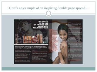 Here‟s an example of an inspiring double page spread…
 