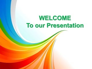 WELCOME
To our Presentation
 