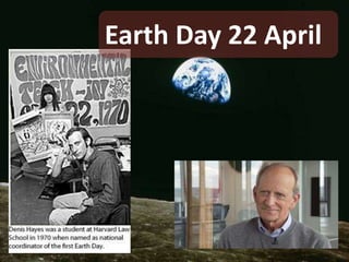 Earth Day 22 April
 