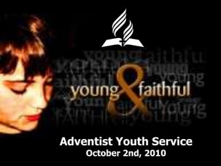 Adventist Youth Service October 2nd, 2010 