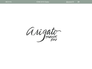 06/11/15 ICKM 2015 Osaka @aysesCS 31
 