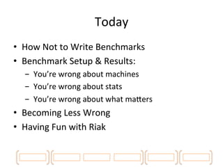 HOW 
NOT 
TO 
WRITE 
BENCHMARKS 
 