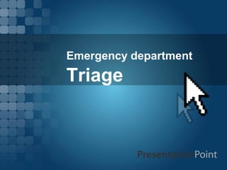 Emergency department
Triage
 