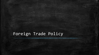 Foreign Trade Policy
 