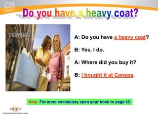 CONTENTSVocabularyCommonpurchase.Things and activities in a shopping mall.Dialogues.GrammarComparativeSuperlativeUseFormExercises.Answerkey.