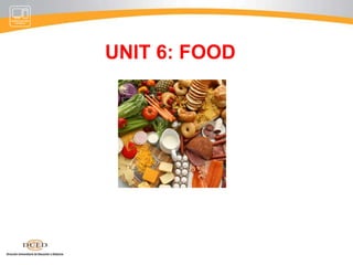 UNIT 6: FOOD | PPTX