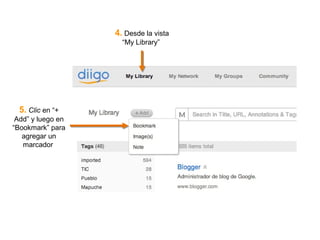 5. Clic en “+
Add” y luego en
“Bookmark” para
agregar un
marcador
4. Desde la vista
“My Library”
 