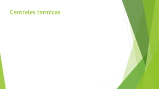 Centrales termicas
 