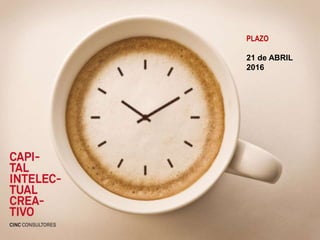 PLAZO
21 de ABRIL
2016
 