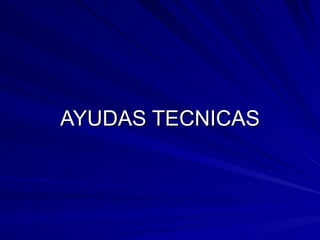 AYUDAS TECNICAS 