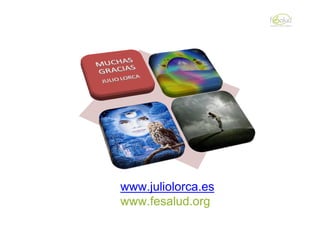 www.juliolorca.es
www.fesalud.org
 