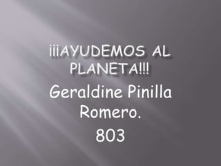 Geraldine Pinilla
Romero.
803
 
