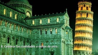www.vitanoblepowerpoints.net 11
8. Celebrar las cualidades o éxitos de otro.8. Celebrar las cualidades o éxitos de otro.
 