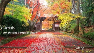 www.vitanoblepowerpoints.net 4
1.1. Sonreír,Sonreír,
¡Un cristiano siempre es alegre!¡Un cristiano siempre es alegre!
 