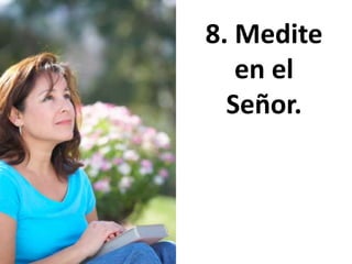 8. Medite
en el
Señor.
 