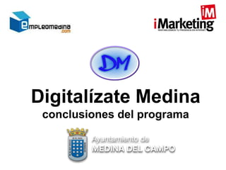 Digitalízate Medina
conclusiones del programa
 