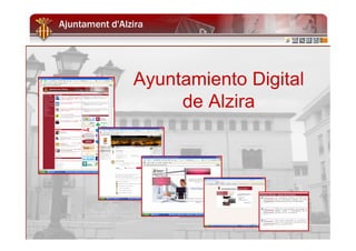 1
Ayuntamiento Digital
de Alzira
 