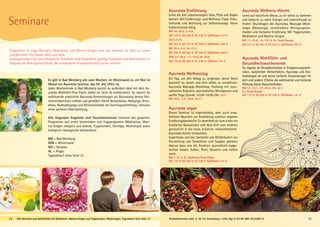 14 Alle Seminare und Aufenthalte mit Meditation, Mantra-Singen und Yogastunden. Abkürzungen, Tagesablauf siehe Seite 37.
Es gibt in Bad Meinberg alle zwei Wochen, im Westerwald ca. ein Mal im
Monat ein Ayurveda Seminar, das für alle offen ist.
Jedes Wochenende in Bad Meinberg kannst du außerdem ideal mit dem Ay-
urveda Wohlfühl-Plus-Paket (siehe ab Seite 8) kombinieren. So kannst du
wohltuende praktische Ayurveda-Anwendungen als Abrundung deines Wo-
chenendseminars erleben und genießen: Kleine Konsultation, Abhyanga, Shiro-
dhara, Mukhabhyanga und Mineralsalzbad am Sonntagnachmittag, inklusive
einer weiteren Übernachtung.
Alle folgenden Angebote sind Pauschalseminare inklusive des gesamten
Programms wie unten beschrieben und Yogaprogramm (Meditation, Man-
tra-Singen morgens und abends, Yogastunden, Vorträge, Workshops) sowie
biologisch-ökologische Vollwertkost.
BM = Bad Meinberg
WW = Westerwald
NO = Nordsee
AL = Allgäu
Tagesablauf siehe Seite 37.
Seminare
­­­­­Eingebettet in Yoga-Übungen, Meditation und Mantra-Singen wird das Seminar für dich zu einem
„Jungbrunnen“ für Körper, Geist und Seele.
Voraussetzungen für eine erfolgreiche Teilnahme sind Gesundheit, geistige Flexibilität und Natürlichkeit im
Umgang mit dem eigenen Körper. Bei vorhandenen Krankheiten bitte vorher anrufen.
Ayurveda Einführung
Lerne die drei Lebensenergien Vata, Pitta und Kapha
kennen. Mit Ernährungs- und Wellness-Tipps. Kräu-
terkunde und Anleitung zur Selbst­massage. Keine
Vorkenntnisse nötig.
BM 18.-20.5, 3.-5.8.,
MZ 172 €; DZ 205 €; EZ 238 €; S/Z/Womo 147 €
30.9.-3.10.
MZ 222 €; DZ 270 €; EZ 320 €; S/Z/Womo 184 €
BM 30.3.-2.4, 18.-21.5
MZ 246 €; DZ 295 €; EZ 345 €; S/Z/Womo 208 €
WW 27.-29.4., 17.-19.8.,28.-30.9.
MZ 172 €; DZ 205 €; EZ 238 €; Z/Womo 147 €
Ayurveda Wellnesstag
Ein Tag, um den Alltag zu vergessen, deine Seele
baumeln zu lassen und dich selbst zu verwöhnen:
Ayurveda Massage-Workshop, Packung mit ayur-
vedischen Kräutern, ayurvedisches Mittagessen und
sanfte Yoga Stunde. 10:00-18:00 Uhr. 62 €
BM 19.2., 1.5., 20.8., 26.11.
Ayurveda vegan
Dieses Seminar ist eigenständig, aber auch emp-
fohlener Baustein zur Ausbildung zum/zur veganen
Ernährungsberater/in. Es vermittelt dir zum einen ein
fundiertes Basiswissen und lässt dich zum anderen
genüsslich in die neue, kreative, rohkostbetonte
Ayurveda-Küche eintauchen.
Superfoods und das Sammeln von Wildkräutern zur
Herstellung von Smoothies und Suppen gehören
ebenso dazu wie die Kreation ayurvedisch-typge-
rechter Salate, Soßen, Pesti, Desserts und vielem
mehr.
BM 7.-9.12. SL: Radharani Priya Wloka
MZ 172 €; DZ 205 €; EZ 238 €; S/Z/Womo 147 €
Ayurveda Wellness-Woche
Lerne auf natürliche Weise, zu dir selbst zu kommen
und dadurch zu mehr Energie und Lebensfreude zu
finden: Grundlagen des Ayurveda, Massage-Work-
shops (Abhyanga), verschiedene Reinigungsme-
thoden und heilsame Ernährung. Mit Yogastunden,
Meditation und Mantra-Singen.
BM 17.-22.6., 14.-19.10. SL: Gundi Nowak
MZ 371 €; DZ 451 €; EZ 533 €; S/Z/Womo 307 €
Ayurveda Wohlfühl- und
Gesundheitswochenende
Du eignest dir Grundkenntnisse in Entspannungstech-
niken, natürlichen Heilverfahren, Ayurveda und Aro-
matherapie an und lernst einfache Anwendungen für
dich und andere. Erfahre die wohltuende und heilende
Wirkung dieser Naturmethoden.
BM 12.-14.1., 27.-29.4., 20.-22.7.
SL: Gundi Nowak
MZ 172 €; DZ 205 €; EZ 238 €, S/Z/Womo 147 €
15Anmeldeformular siehe. S. 38. Tel. Anmeldung + Infos tägl. 8-20 Uhr BM: 05234/87-0
 