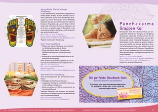 Ayurvedische Marma Massage
Ausbildung
In den Marmapunkten, bestimmten Energiepunkten,
treffen Bänder, Gefäße, Muskeln, Knochen und Ge-
lenke aufeinander. Durch sanfte kreisförmige Bewe-
gungen auf einem Marmapunkt können Giftstoffe,
gebundene Energien und unterdrückte oder blockierte
Emotionen freigesetzt und aus dem Körper entfernt
werden. Du lernst, diese Punkte zu lokalisieren und
so an ihnen zu arbeiten, dass die Gesundheit in den
verschiedenen Organen des Körpers wieder hergestellt
oder aufrechterhalten wird.
BM 17.-24.5., 11.-18.10. SL: Galit Zairi
WW 21.-28.6. SL: Anantharavi Thillainathan*
MZ 640 €; DZ 755 €; EZ 872 €; S (nur BM)/Z/Womo 549 €
*Englisch mit deutscher Übersetzung
Ayur Yoga Ausbildung
• 	Wirkung von Asanas, Pranayamas und verschiede-		
	 ner Meditationsformen auf die Doshas
•	 Einsatz spezifischer Asanas, Pranayama und 		
	 Meditationstechniken zur Harmonisierung der
	Doshas
• 	Anpassung der klassischen Rishikesh-Reihe an die 		
	 Bedürfnisse der Teilnehmer
Dieses Seminar ist sowohl für Yogalehrer als auch für
Ayurveda Gesundheitsberater sehr empfehlenswert.
WW 2.-7.6. SL: Hridaya Loosli
BM 1.-6.9. SL: Janavallabha Das Wloka,
Radharani Priya Wloka
MZ 474 €; DZ 557 €; EZ 641€; S (nur BM)/Z/Womo 409 €
Ayurveda Koch Ausbildung
Lerne die Grundprinzipien der Ayurvedischen Küche.
Theorie:
•	 Wichtigkeit der Geschmacksrichtungen
•	 energetische Wirkung der verschiedenen Nahrungs-
mittel und Zubereitungsformen
•	 Zusammenstellung von Menüs entsprechend der
Konstitution (Doshas).
Praktische Zubereitung von indischen und ayurvedi-
schen Gerichten. Geeignet sowohl für «Hobbyköche» als
auch für professionelle Köche.
BM 4.-9.8. SL: Kuldeep Kaur Wulsch
MZ 474 €; DZ 557 €; EZ 641 €; S/Z/Womo 409 €
P a n c h a k a r m a
Gruppen Kur
Panchakarma stellt die wohl bekannteste und wir-
kungsvollste Methode zur Reinigung und Entgiftung
des gesamten Körpers dar. Eine Kur, die dich von der
Zelle her regenerieren und vitalisieren wird und dein
Immunsystem stärkt. Tiefsitzende Blockaden in den
Körperkanälen werden gelöst, der gesamte Organis-
mus wird entgiftet und verjüngt, destruktive Denk-
und Verhaltensmuster können sich auflösen. Unter der
kompetenten Leitung von Dr. Devendra Prasad Mishra
oder Dr. Aruna Rajendran kannst du auf wunderbare
Weise den Reinigungs- und Regenerationsprozess mit
Lernen verbinden.
BM 10.-17.3. SL: Dr. Aruna Rajendran
BM 23.-30.6., 6.-13.10. SL: Dr. Devendra Prasad Mishra
MZ 626 €; DZ 734 €; EZ 843 €; S/Z/Womo 541 €
Englisch mit deutscher Übersetzung
für
für
G2
G2
Ayurveda
Gutschein
Boutique&
Ayurveda
Gutschein
Boutique&
Die perfekte Geschenk-Idee
Ayurveda-Gutschein zum Verwöhnen!
Zu bestellen unter: yoga-vidya.de/ayurvedagutschein
Tel. 05234 / 87-2123; tägl. 14:30 –16:00 Uhr
ayurveda@yoga-vidya.de
24 25Alle Seminare und Aufenthalte mit Meditation, Mantra-Singen und Yogastunden. Abkürzungen, Tagesablauf siehe Seite 37 Anmeldeformular siehe Seite 38. Tel. Anmeldung + Infos tägl. 8:00-20:00 Uhr BM: 05234/87-0
 