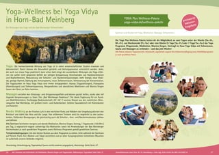 Spontan und flexibel mit Yoga, Meditation, Massage, Schwimmen...
Die Yoga Plus Wellness-Pakete bieten dir die Möglichkeit an zwei Tagen unter der Woche (So.-Di.,
Mi.-Fr.), am Wochenende (Fr.-So.) oder eine Woche (5 Tage/ So.-Fr./ oder 7 Tage/ So.-So.) das Yoga
Programm (Yogastunde, Meditation, Mantra-Singen, Vortrag) im Haus Yoga Vidya mit Schwimmen,
Sauna und Massagen zu verbinden - und das jede Woche!
Alle Pakete inklusive Yogaunterricht, Unter­kunft, vegetarisch-veganer Bio-Vollwertverpflegung sowie Wohlfühlprogramm
je nach gewähltem Paket.
preiswerte
Inklusiv-
Angebote
Yoga: Die harmonisierende Wirkung von Yoga ist in vielen wissenschaftlichen Studien erwiesen und
dokumentiert. Damit können die Gesundheit gestärkt und Heilungsprozesse unterstützt werden. Jeder,
der auch nur etwas Yoga praktiziert, kann schon bald einige der wunderbaren Wirkungen des Yoga erfah-
ren: ein vorher nicht gekanntes Gefühl der völligen Entspannung, Verschwinden von Rückenschmerzen
und Kopfschmerzen, Reduzierung von Schulter- und Nackenverspannungen, mehr Energie, neue Vitali-
tät, geistige Klarheit, Stärkung des Immunsystems, neues Selbstvertrauen, Verbesserung der Konzentration.
Die Yogastunden im Haus Yoga Vidya sind immer dreigegliedert: Asanas (Yogastellungen), Pranayama
(Atemübungen) und Tiefenentspannung. Morgendliches und abendliches Meditieren und Mantra-Singen
lassen den Geist zur Ruhe kommen.
Massagenvertiefen den Erholungs- und Entspannungseffekt und können gezielt helfen, starke oder tief
liegende Verspannungen zu lösen. Das „Bad Meinberger Badehaus“: Die ideale Ergänzung für ein Rund-
um-Wohlfühlerlebnis: Großzügige Badelandschaft, 28°-36° C warmes Wasser aus den natürlichen Mine-
ralquellen Bad Meinbergs, mit großem Innen- und Außenbecken. Schöner Saunabereich mit Ruheräumen
und Solarien.
Nordic Walking an der frischen Luft in den herrlichen Parks und Wäldern der Umgebung aktiviert den
Kreislauf und stärkt das Herz und die Lunge. Von erfahrenen Trainern wirst du angeleitet zu den ausho-
lenden, fließenden Bewegungen, die gleichzeitig auch die Schulter-, Arm- und Nackenmuskulatur stärken
und dehnen.
Alle Seminare beinhalten morgens und abends Meditation, Mantra-Singen, Vortrag, 1 Yoga­stunde (105 Min.)
pro Tag, 2 vegetarisch-vegane vollwertige Bio-Mahlzeiten sowie die Anwendungen der Bad Meinberger
Heilmethoden je nach gewähltem Programm sowie Wellness-Programm gemäß gewähltem Seminar.
Teilnahmebedingungen: Um den besten Nutzen aus dem Programm zu ziehen, bitte während der Seminare
auf Fleisch, Fisch, Eier, Alkohol und Tabak verzichten und an allen Kursprogrammen teilnehmen (Rauchen
ist außerhalb unseres Geländes möglich).
Anreisetag, Unterbringung, ­Tagesablauf (wenn nichts anderes angegeben), Abreisetag: Siehe Seite 37.
Die Wirkungen des Yoga und der Bad Meinberger Heilmethoden
Yoga-Wellness bei Yoga Vidya
in Horn-Bad Meinberg YOGA Plus Wellness-Pakete
yoga-vidya.de/wellness-pakete
26 27Alle Seminare und Aufenthalte mit Meditation, Mantra-Singen und Yogastunden. Abkürzungen, Tagesablauf siehe Seite 37 Anmeldeformular siehe Seite 38. Tel. Anmeldung + Infos tägl. 8:00-20:00 Uhr BM: 05234/87-0
 