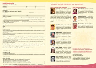 Leiterin der Ayurveda Therapie Bad Meinberg:
Julia Lang – seit 15 Jahren als Heilprak-
tikerin tätig, leitet den seit 2012 rein
veganen Ayurveda Wellness- und Thera-
piebereich bei Yoga Vidya, Bad Meinberg.
Neben ihrer Tätigkeit als Yoga- und Ayur-
vedatherapeutin bietet sie eine Ausbildung zum/zur
veganen Ernährungsberater/in an und vereint das Wis-
sen aus diesen Bereichen mit dem der europäischen
Naturheilkunde und der energetischen Medizin. Seit
vielen Jahren gibt sie Vorträge, Seminare und Ausbil-
dungen.
Weitere Therapeuten und Anwender:
Tel. Anmeldung und Infos tägl. 8-20 Uhr BM: 05234/87-0; WW: 02685/8002-0; NO: 04426/90416-10; AL: 08361/92530-0
Yoga Vidya Ayurveda Therapeuten und Seminarleiter:
39
"
Aditi Heidi Zeising – Aditi ist Gesund-
heitsberaterin, Entspannungstrainerin,
YogaPersonal Trainerin sowie Yogalehre-
rin (BYV). Sie gibt Ayurvedische Massagen
und Konsultationen.
Anna Perzinger - Anna ist medizinische
Masseurin und Lymphdrainagetherapeu-
tin. Sie gibt ayurvedische Massagen und
befindet sich in Ausbildung zur Yogaleh-
rerin.
Balarama Andreas Reinhart - Balarama
ist ein erfahrener medizinischer Masseur,
Heilmasseur, Ayurvedamasseur und Ay-
urveda Gesundheitsberater in Ausbildung.
Er gibt ayurvedische Anwendungen.
Fabian Landahl - Fabian ist Ayurveda
Gesundheitsberater, Ayurveda Masseur,
Thai Masseur, Triggerpunkt Masseur, Ayur
Yoga Masseur, Marma Therapeut, Psycho-
logischer Ayurveda Berater, außerdem
Yogalehrer mit Ayur Yoga Weiterbildung.
Marvin Schneider – Marvin ist Physio-
therapeut. Er wurde zudem von erfah-
renen Ayurveda-Ärzten in ayurvedischer
Medizin ausgebildet. Er gibt ayurvedische
Anwendungen sowie Konsultationen.
Und natürlich gibt es bei uns noch viele weitere
Ayurveda Therapeuten, Seminar- und Ausbildungsleiter.
Wir können Therapeuten/innen aus organisatorischen
Gründen nicht immer geschlechtsspezifisch einteilen.
Unsere Ayurveda Produkte
yoga-vidya.de/ayurveda-shop
In unserer Therapieanmeldung erwartet dich eine
hochwertige Auswahl ayurvedischer Produkte in
Bio-Qualität. Bitte erkundige dich danach.
Monika Waschk – Monika ist seit vielen
Jahren in der Ayurveda-Rezeption tätig.
Von ihr erhältst du Termine und wert-
volle Informationen zu den einzelnen
Behandlungen.
Nilakantha Gieseke – Nilakantha ist
Ayurvedamasseur, YogaPersonalTrainer,
Meditations- und Atemkursleiter (BYVG)
sowie Yogalehrer (BYV).
Saradevi Heyer – Saradevi ist Masseu-
rin, med. Bademeisterin, Ayurvedamas-
seurin, Yogalehrerin für Groß und Klein.
Sie gibt Klangreisen und Klangmassagen.
Anmeldeformular
Hiermit melde ich mich verbindlich an für:
Seminartitel: .................................................................................................................... von ................................................ bis .....................................................
Seminartitel: .................................................................................................................... von ................................................ bis .....................................................
Wellness-Paket:................................................................................................................ von ................................................ bis .....................................................
Unterbringung
q EZ q DZ q MZ q Schlafsaal q Zelt q Womo
Name, Vorname .................................................................................................................................... Geburtsdatum ....................................................................
Anschrift ..................................................................................................................................................................................................................................................
Tel./Fax ................................................................................................................................. E-Mail .....................................................................................................
Wie hast du von uns gehört? .............................................................................................................................................................................................................
q Anzahlung ...................................................................................... (bei Wochenenden mind. 25 €, Wochenkurse 100 €, länger 250 €)
q Restzahlung ................................................................................... (fällig bei Überweisung 2 Wochen, bei Abbuchung 8 Tage vor Seminarbeginn)
Wir bitten zur Vereinfachung unserer Buchhaltung um Lastschriftmandat. Vielen Dank!
q SEPA-Lastschrift: Ich ermächtige Yoga Vidya e.V.________€ von meinem Konto einzuziehen. Zugleich weise ich mein Kreditinstitut
an, die SEPA-Lastschrift einzulösen.*
Zahlungspflichtiger:
Name .......................................................................................................................................................................................................................................................
Adresse ....................................................................................................................................................................................................................................................
IBAN .................................................................................................................................................................BIC.................................................................................
Ort, Datum, Unterschrift:........................................................................................................................................................................................................................
* Ich kann innerhalb von acht Wochen, beginnend mit dem Belastungsdatum, die Erstattung des belasteten Betrages verlangen. Es gelten dabei die mit meinem
Kreditinstitut vereinbarten Bedingungen.
q Überweisung
Ich überweise die Anzahlung bei Anmeldung und den Restbetrag bis spätestens 2 Wochen vor Semi­nar­beginn. Unsere Bankverbindung
erhältst du mit der Anmeldebestätigung.
Datenschutzerklärung
Wir erheben personenbezogene Daten von dir zur Abwicklung der von dir ausgewählten Angebote und Dienste. Dies erfolgt insbesondere
bei der Buchung eines durch uns durchgeführten Seminars/einer Aus-/Weiterbildung, die Teilnahme an Veranstaltungen, die Bestellung von
kostenlosem Info-Material, und zum Beispiel durch das Ausfüllen eines Formulars.
Mit der Anmeldung willigst du ein, dass Yoga Vidya e.V. deine personenbezogenen Daten zur Begründung, Durchführung und Abwicklung
deines Vertragsverhältnisses verarbeitet und nutzt.
Weitere Infos unter: yoga-vidya.de/datenschutz. Kontakt: datenschutz@yoga-vidya.de oder per Post: Datenschutz, Yoga Vidya e.V.,
Yogaweg 7, 32805 Horn-Bad Meinberg.
q Ich habe die Datenschutzerklärung gelesen und bin einverstanden. (Zustimmung ist erforderlich, um deine Anmeldung zu bearbeiten.)
q Ich willige ein, dass Yoga Vidya e.V. meine personenbezogenen Daten verarbeitet und nutzt, um mir Yoga Vidya Infos und Mitteilungen
per Post zuzusenden. Der Verwendung kann ich jederzeit widersprechen (datenschutz@yoga-vidya.de oder postalisch:
Datenschutz, Yoga Vidya e.V., Yogaweg 7, 32805 Horn-Bad Meinberg).
qIch möchte gerne den Newsletter von Yoga Vidya e.V. bekommen. Meine E-Mail-Adresse lautet:
………………………………………………………….......
Ort, Datum, Unterschrift:........................................................................................................................................................................................................................
Abholung auf Anfrage!
Mitfahrbörse: yoga-vidya.de/mitfahren
qIch habe von den Teilnahmebedingungen (s. Seite 37) Kenntnis genommen und übernehme die volle Verant­wortung für meine Gesundheit.
Ort, Datum, Unterschrift:........................................................................................................................................................................................................................
Bitte per Post/Fax an:
Yoga Vidya Bad Meinberg, Yogaweg 7, 32805 Horn-Bad Meinberg, Fax: 05234 / 87 18 75
Yoga Vidya Westerwald, Gut Hoffnungstal, 57641 Oberlahr, Fax: 02685 / 80 02 20
Yoga Vidya Nordsee, Wiarder Altendeich 10, 26434 Horumersiel, Fax: 04426 / 90  41 61 40
Yoga Vidya Allgäu, Lärchenweg 3, 87466 Oy-Mittelberg / Maria Rain, Fax: 08361 / 92 53 02 9
AY2019
38 39Alle Seminare und Aufenthalte mit Meditation, Mantra-Singen und Yogastunden. Abkürzungen, Tagesablauf siehe Seite 37 Anmeldeformular siehe Seite 38. Tel. Anmeldung + Infos tägl. 8:00-20:00 Uhr BM: 05234/87-0
 