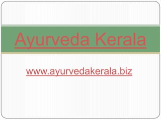 www.ayurvedakerala.biz Ayurveda Kerala 