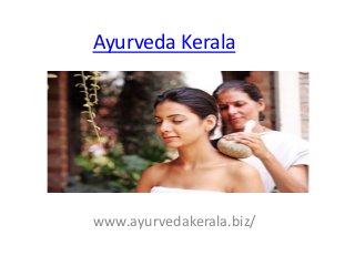 Ayurveda Kerala




www.ayurvedakerala.biz/
 