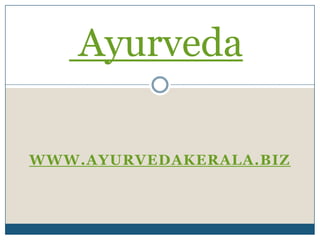 Ayurveda www.ayurvedakerala.biz 