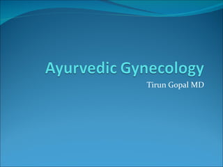 Tirun Gopal MD 