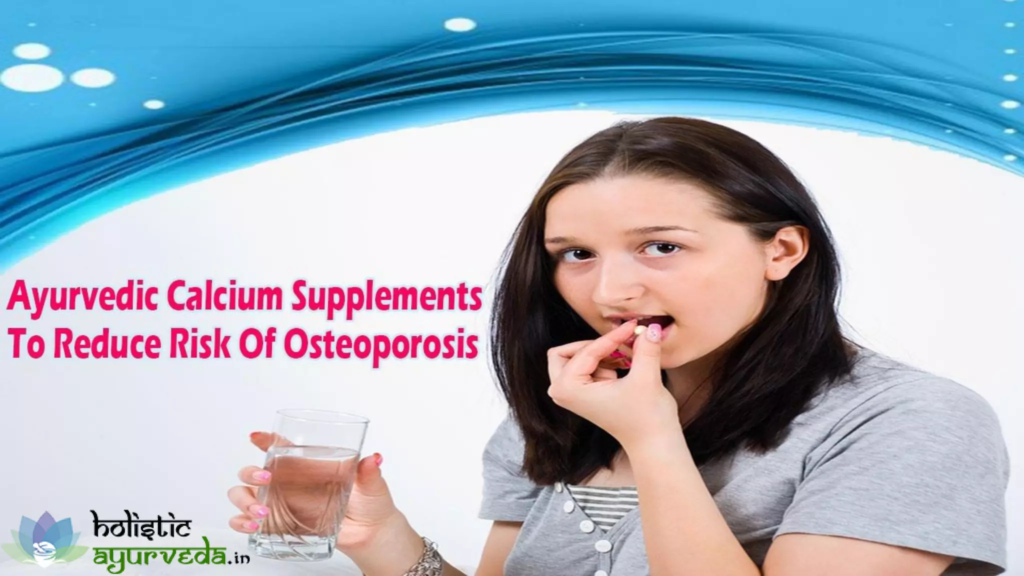 Ayurvedic Calcium Supplements To Reduce Risk Of Osteoporosis | PDF