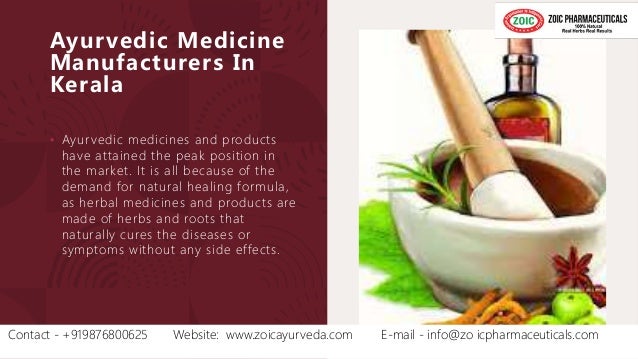 Ayurvedic Medicine
Manufacturers In
Kerala
• Ayurvedic medicines and products
have attained the peak position in
the marke...