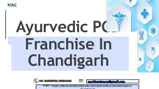 MARGIE'STRAVEL
1
M
Ayurvedic PCD
Franchise In
Chandigarh
+91- 8198055769, 8569944040 macbiosciences@gmail.com
Visit - https://www.macbiosciences.com/ayurvedic-pcd-franchise-in-
 