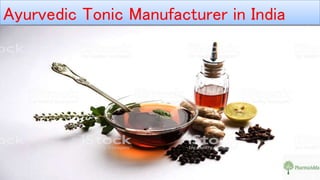 Ayurvedic Tonic Manufacturer in India
 