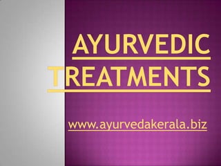 Ayurvedic Treatments www.ayurvedakerala.biz 