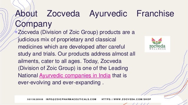About Zocveda Ayurvedic Franchise
Company
+Zocveda (Division of Zoic Group) products are a
judicious mix of proprietary an...