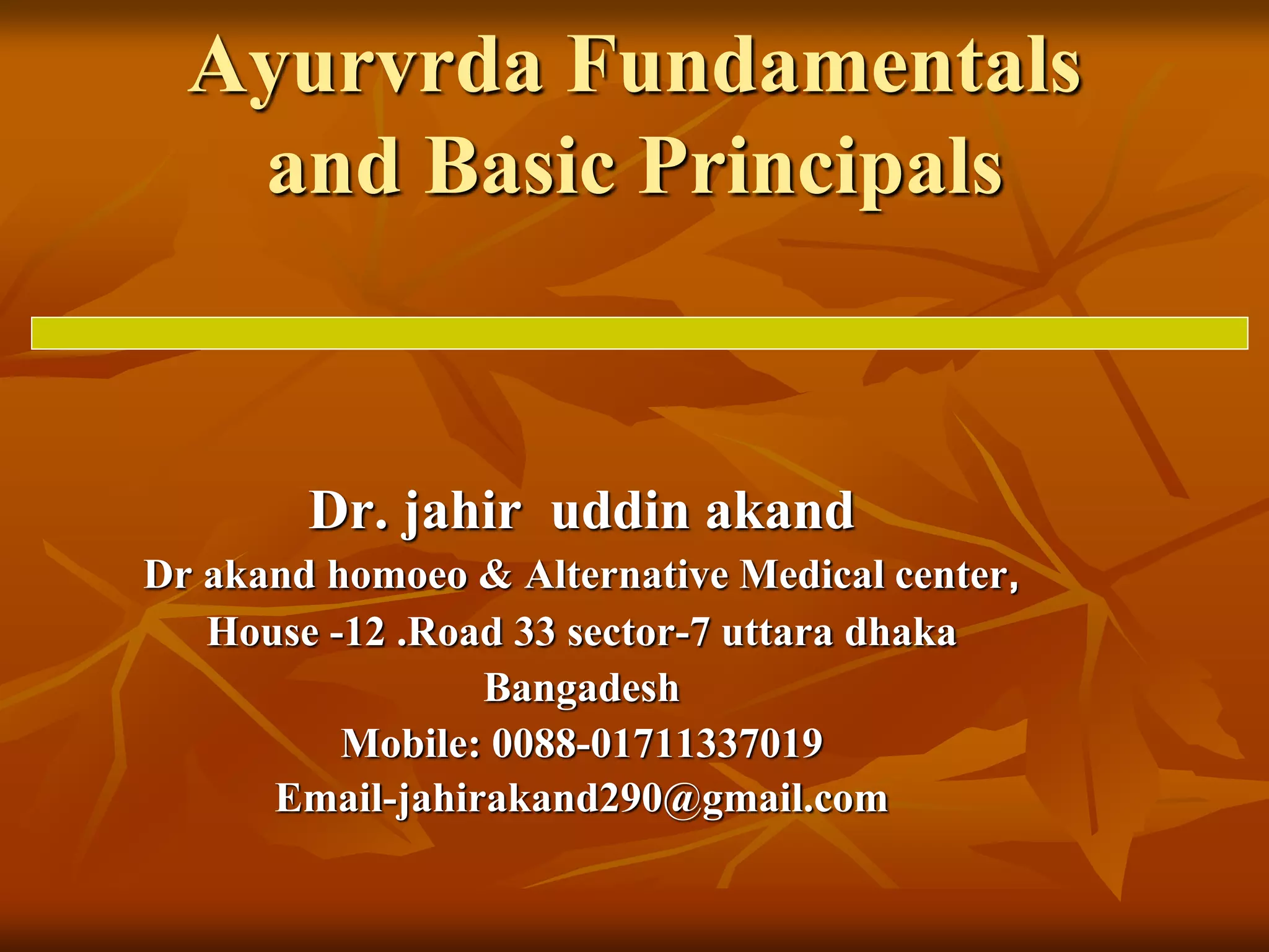 Ayurvrda fundamentals-and-basic-principals- by dr jahir | PPT | Free ...