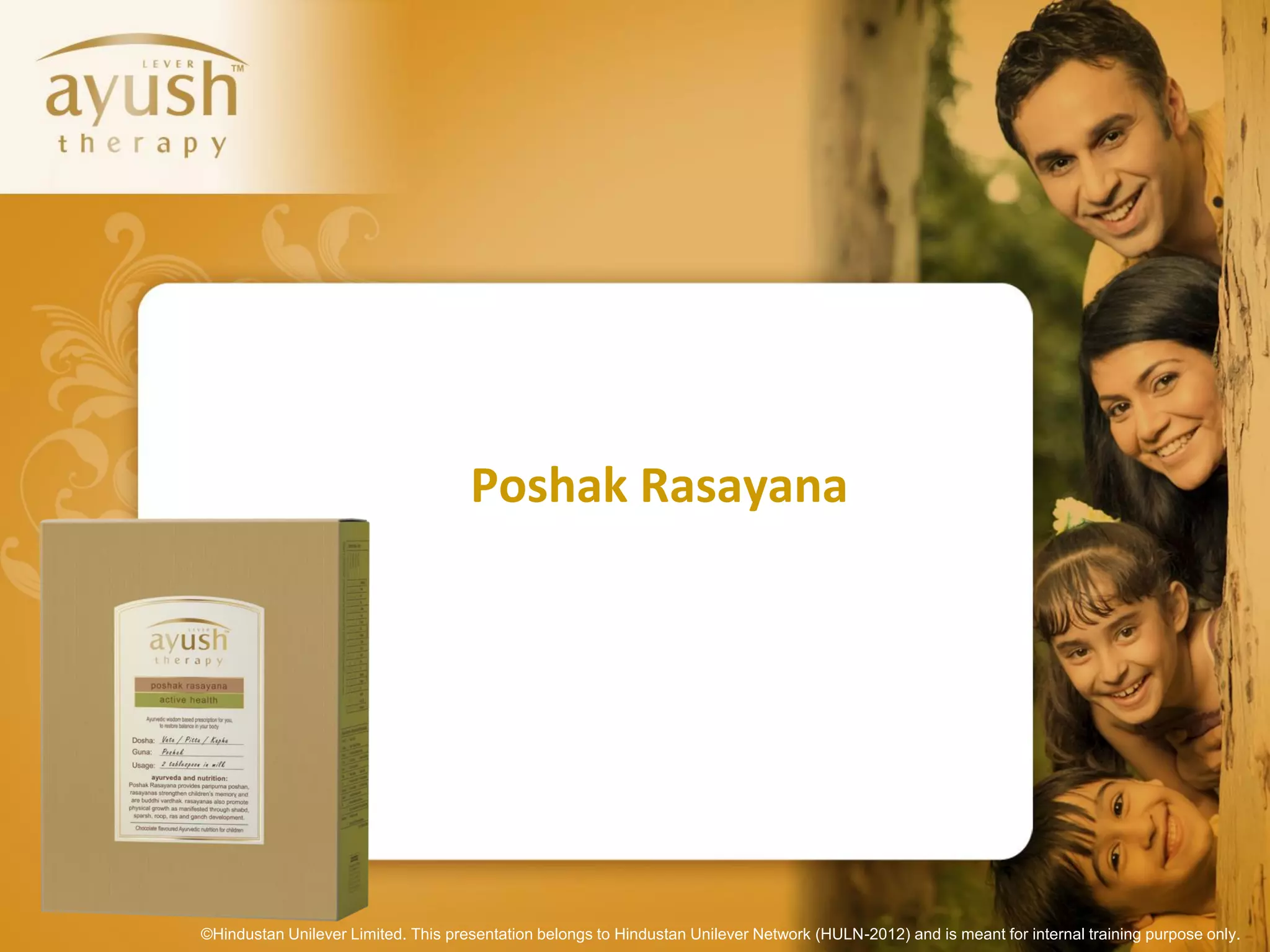 Poshak Rasayana




©Hindustan Unilever Limited. This presentation belongs to Hindustan Unilever Network (HULN-2012) and is meant for internal training purpose only.
 