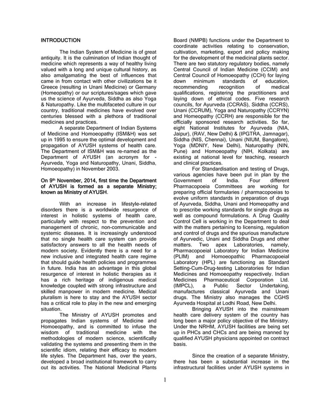 AYUSH (an cronym forAyurveda, Yoga and Naturopathy, Unani, Siddha