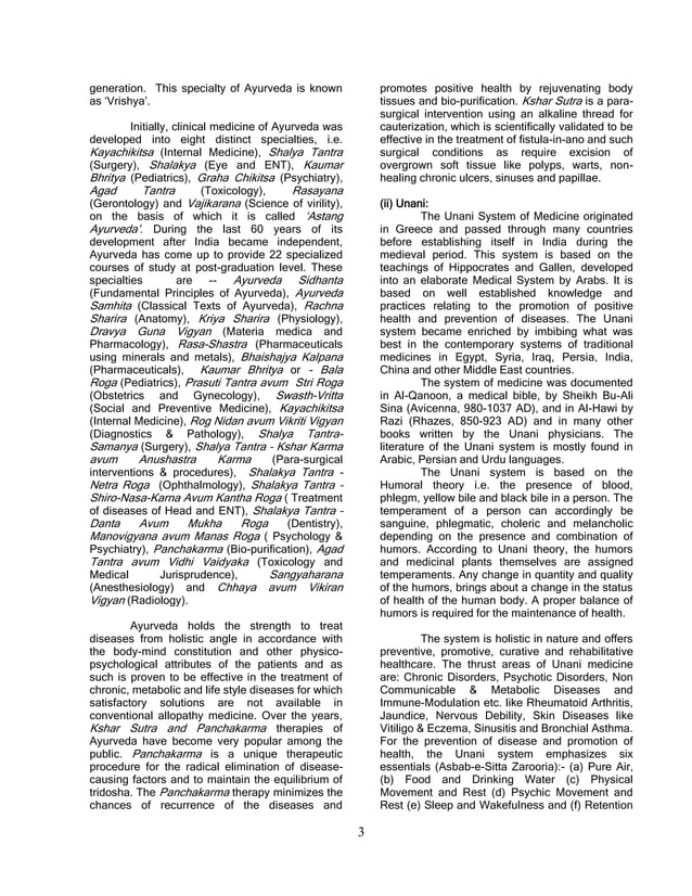 AYUSH (an cronym forAyurveda, Yoga and Naturopathy, Unani, Siddha