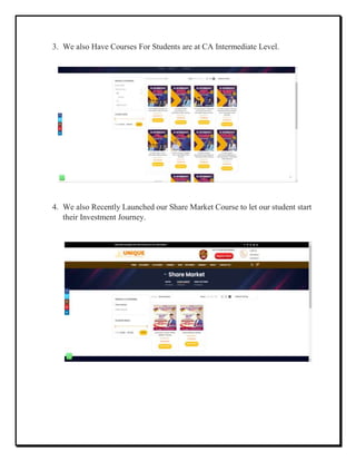 3. We also Have Courses For Students are at CA Intermediate Level.
4. We also Recently Launched our Share Market Course to let our student start
their Investment Journey.
 